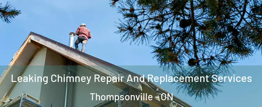  Leaking Chimney Repair And Replacement Services Thompsonville - ON