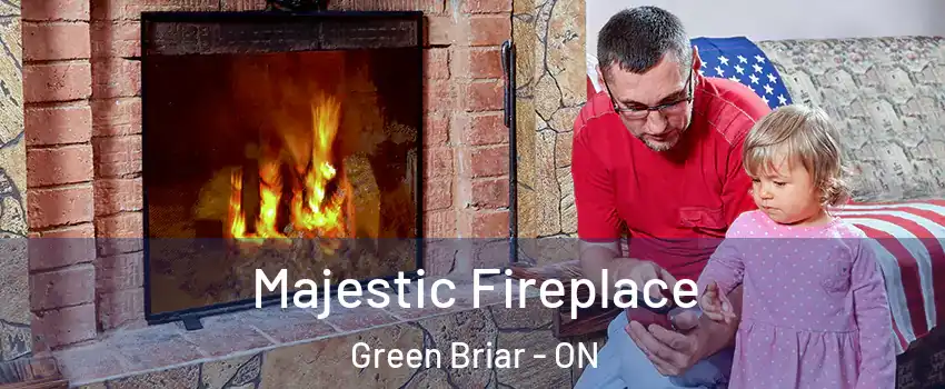 Majestic Fireplace Green Briar - ON