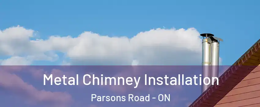  Metal Chimney Installation Parsons Road - ON
