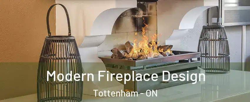  Modern Fireplace Design Tottenham - ON