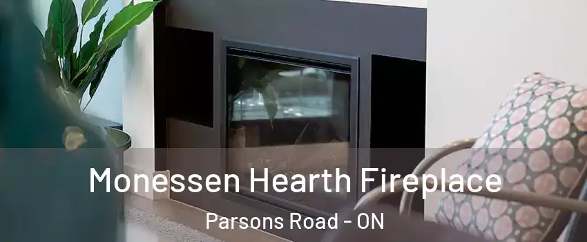  Monessen Hearth Fireplace Parsons Road - ON