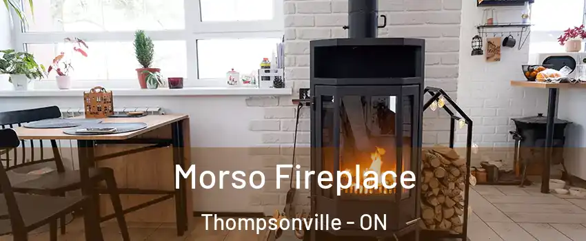  Morso Fireplace Thompsonville - ON