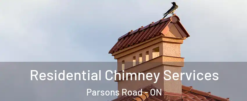  Residential Chimney Services Parsons Road - ON