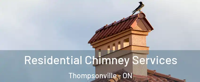  Residential Chimney Services Thompsonville - ON