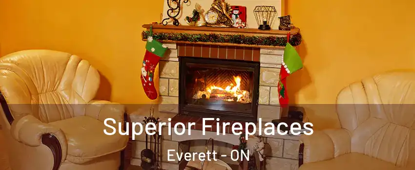  Superior Fireplaces Everett - ON