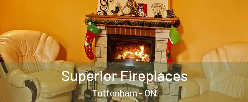  Superior Fireplaces Tottenham - ON