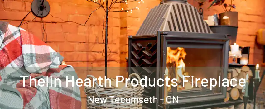  Thelin Hearth Products Fireplace New Tecumseth - ON