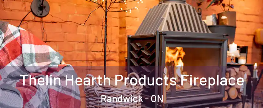  Thelin Hearth Products Fireplace Randwick - ON