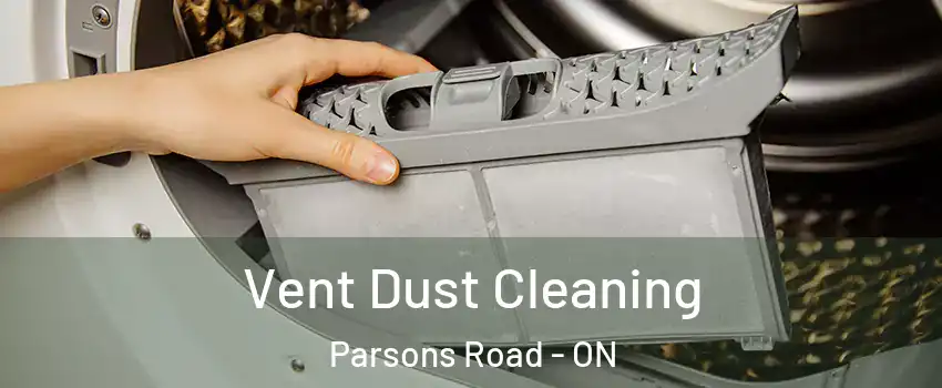  Vent Dust Cleaning Parsons Road - ON