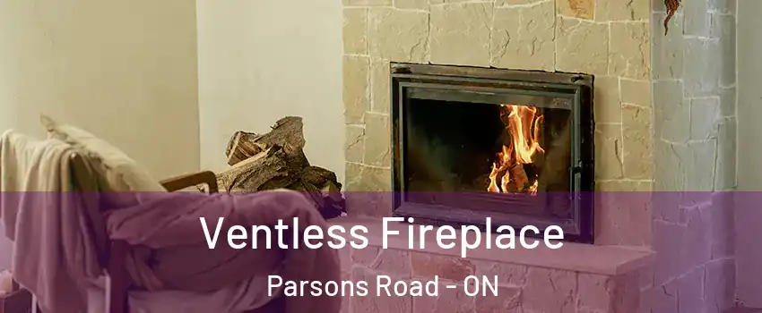  Ventless Fireplace Parsons Road - ON