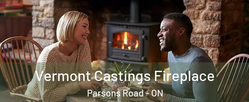  Vermont Castings Fireplace Parsons Road - ON
