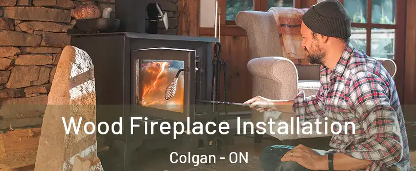  Wood Fireplace Installation Colgan - ON
