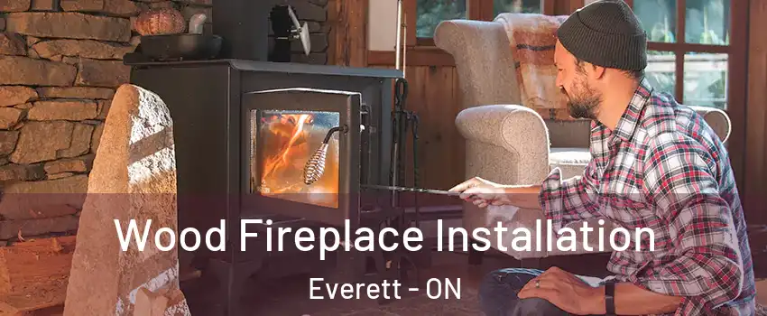  Wood Fireplace Installation Everett - ON
