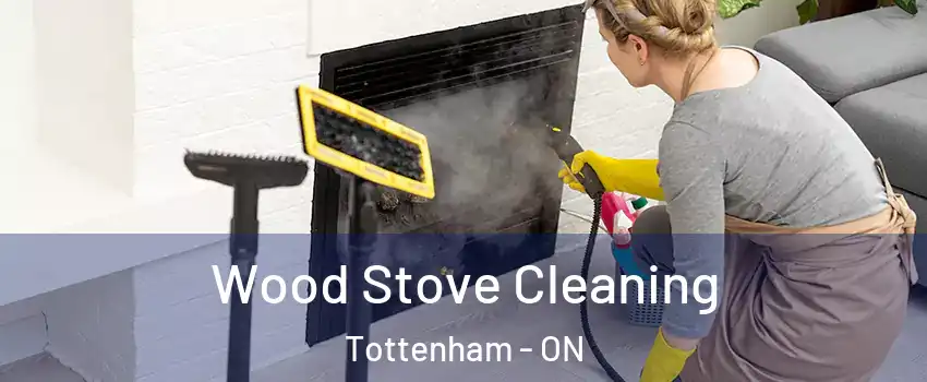  Wood Stove Cleaning Tottenham - ON