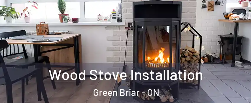  Wood Stove Installation Green Briar - ON