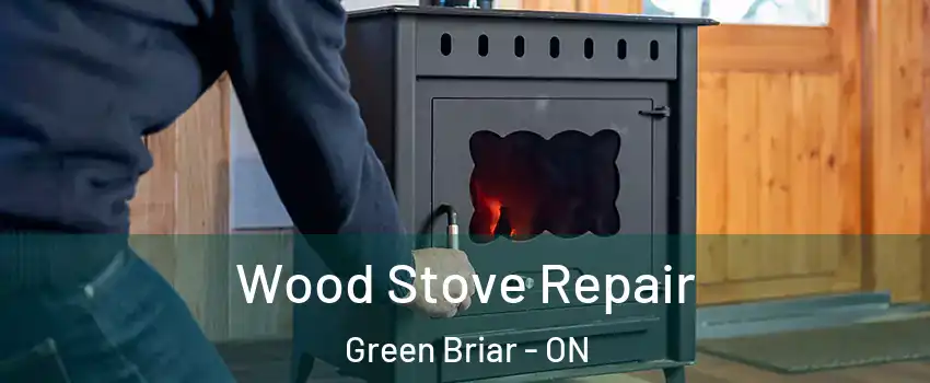 Wood Stove Repair Green Briar - ON